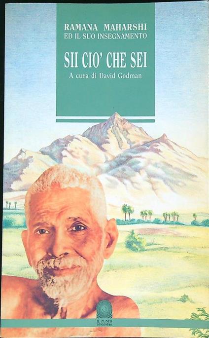 Sii ciò che sei. Ramana Maharshi ed il suo insegnamento - David Godman - copertina