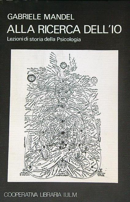 Alla ricerca dell'io. Lezioni di storia della psicologia - Gabriele Mandel - copertina