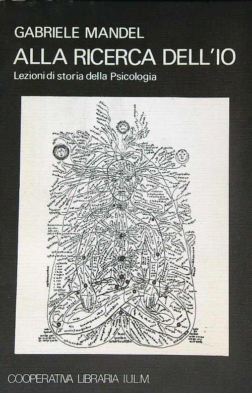 Alla ricerca dell'io. Lezioni di storia della psicologia - Gabriele Mandel - copertina