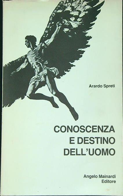 Conoscenza e destino dell'uomo - Arardo Spreti - copertina