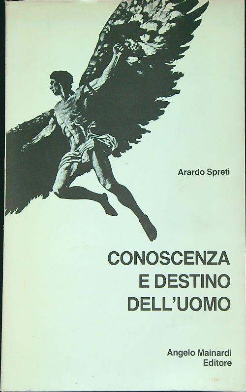 Conoscenza e destino dell'uomo - Arardo Spreti - copertina