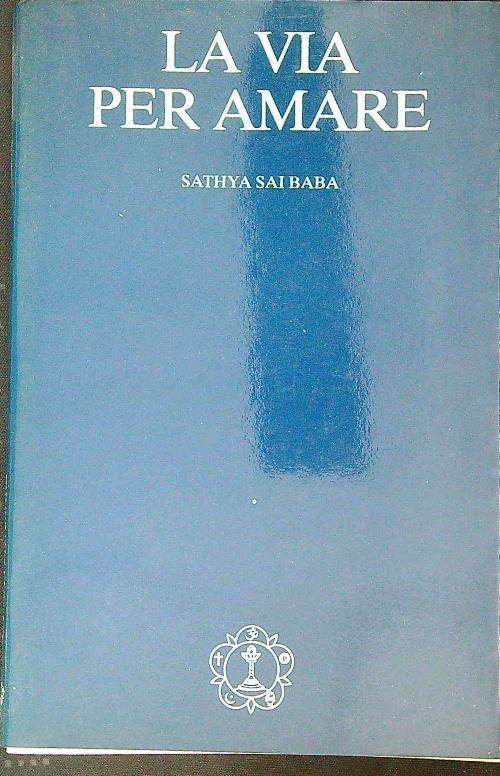 La via per amare - Sathya Sai Baba - copertina