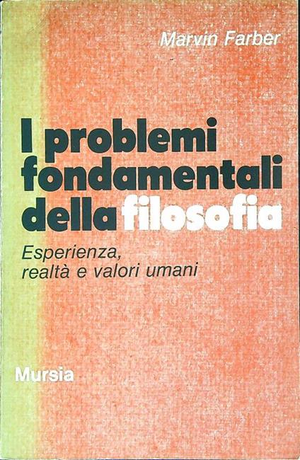 I problemi fondamentali della filosofia - Marvin Farber - copertina