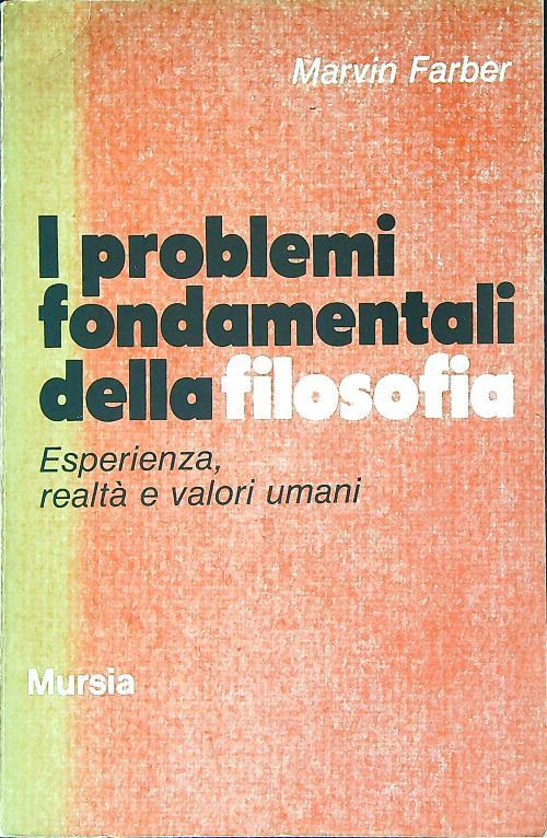 I problemi fondamentali della filosofia - Marvin Farber - copertina