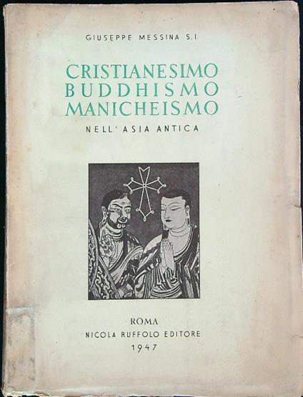 Cristianesimo, Buddhismo, Manicheismo nell'Asia antica - Giuseppe Messina - copertina