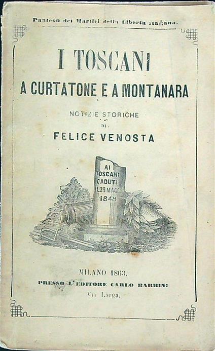 I toscani a Curtatone e a Montanara - Felice Venosta - copertina