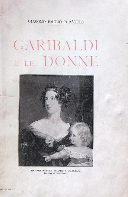 Garibaldi e le donne - Giacomo Emilio Curatulo - copertina