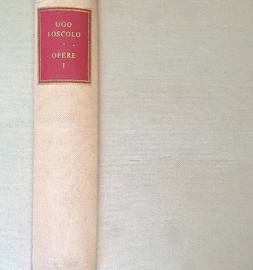 Opere tomo I - Ugo Foscolo - copertina