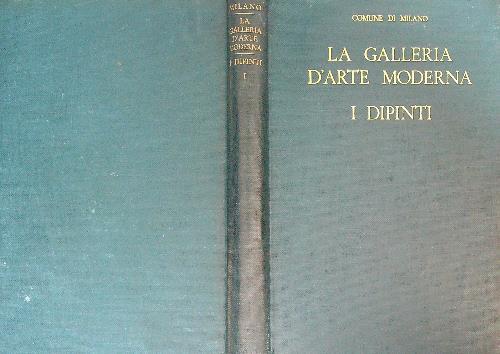 La Galleria d'Arte Moderna. I Dipinti I - Marcello Visconti di Modrone - copertina
