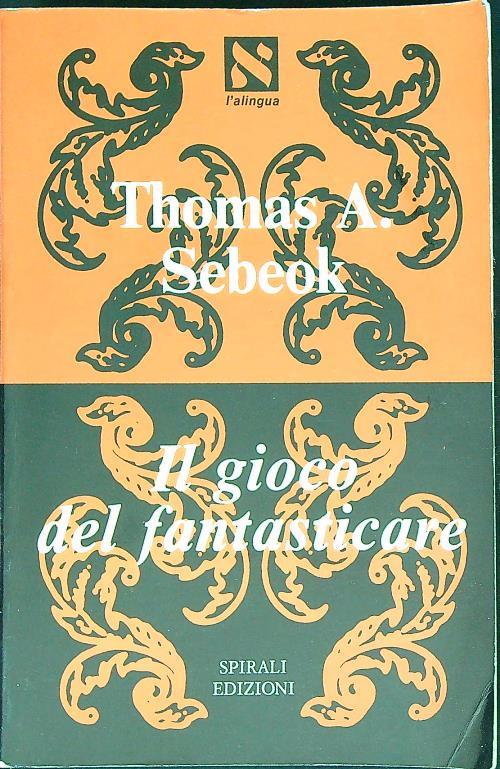 Il gioco del fantasticare - Thomas Sebeok - copertina