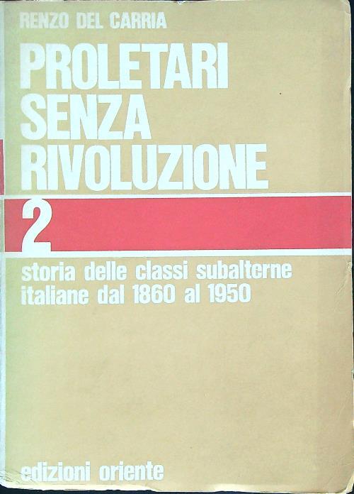 Proletari senza rivoluzione. Vol. 2 - Renzo Del Carria - copertina