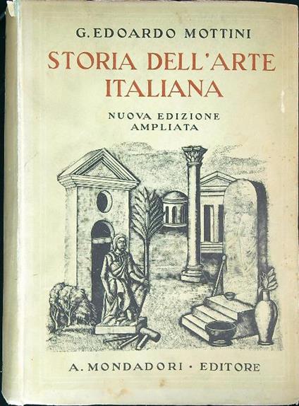 Storia dell'arte italiana. Nuova edizione ampliata  - Edoardo Mottini - copertina