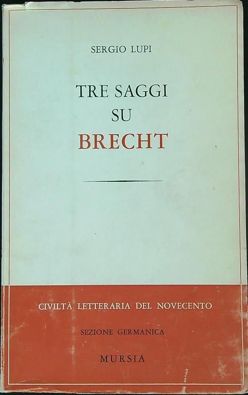 Tre saggi su Brecht - Sergio Lupi - copertina
