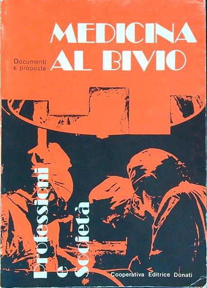 Medicina al bivio. Documenti e proposte  - copertina