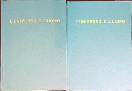 L' universo e l'uomo. 2vv - copertina