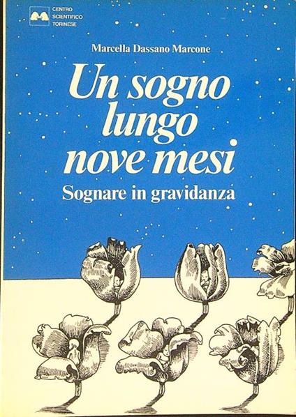 Un  sogno lungo nove mesi - Marcella Dassano Marcone - copertina