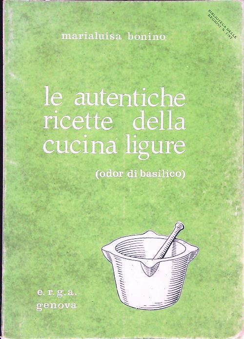 Odor di basilico. Le autentiche ricette della cucina ligure - MariaLuisa Bonino - copertina