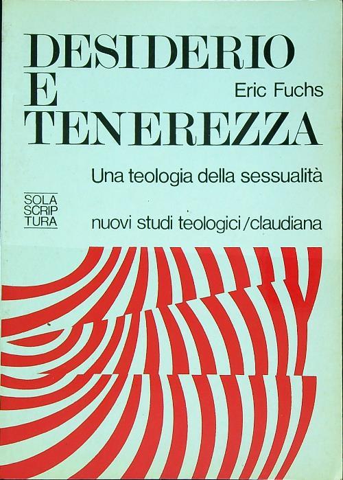 Desiderio e tenerezza. Una teologia della sessualità - Eric Fuchs - copertina