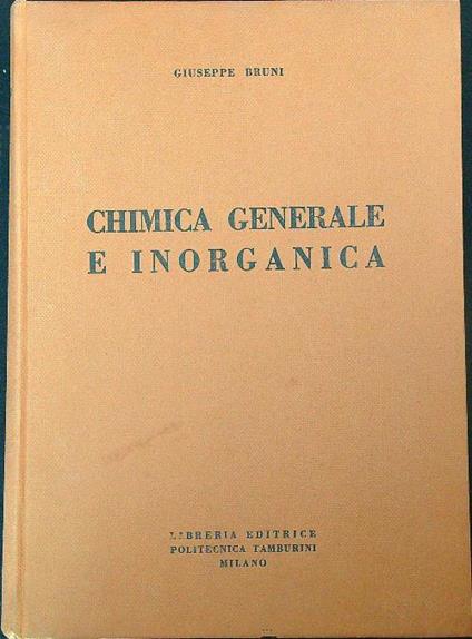 Chimica generale e inorganica  - Giuseppe Bruni - copertina