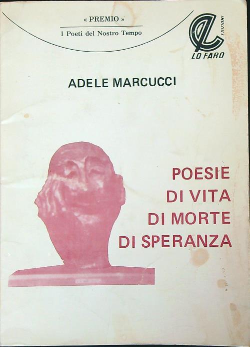 Poesie di vita di morte di speranza - Adele Marcucci - copertina