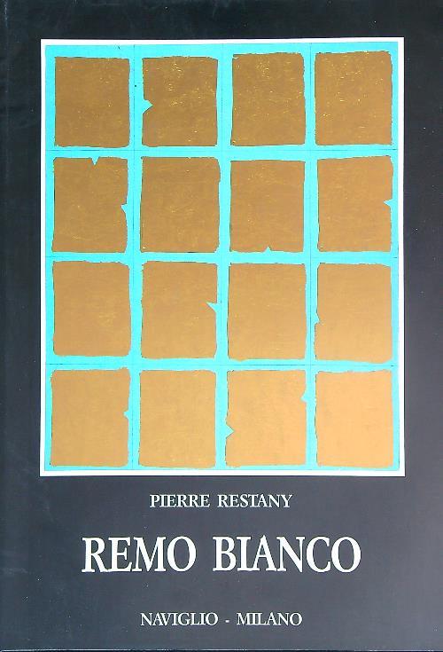 Remo Bianco. L'immaginazione al potere  - Pierre Restany - copertina