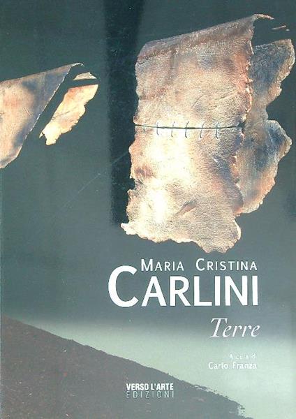 Maria Cristina Carlini. Terre  - Carlo Franza - copertina