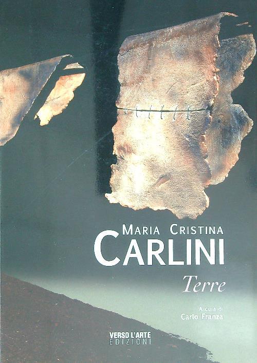 Maria Cristina Carlini. Terre  - Carlo Franza - copertina