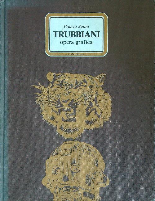 Trubbiani. Opera Grafica  - Franco Solmi - copertina