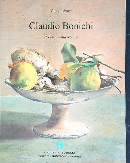 Claudio Bonichi. Il teatro della natura  - Giorgio Soavi - copertina