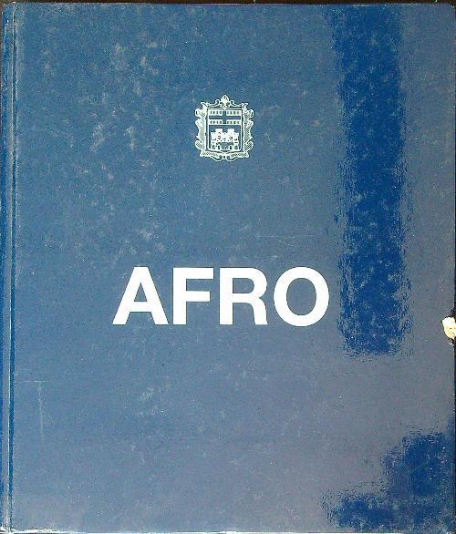 Afro. Palazzo Regazzoni Flagini-Biglia : 25 febbraio-17 aprile 1995 - Giovanni Granzotto - copertina