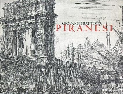 Giovanni Battista Piranesi: Stampe del Gabinetto delle stampe - copertina