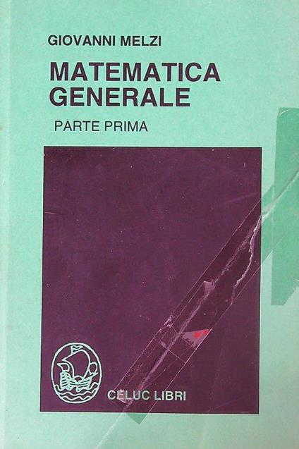 matematica generale parte prima - Giovanni Melzi - copertina