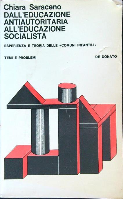 Dall'educazione antiautoritaria all'educazione socialista - Chiara Saraceno - copertina