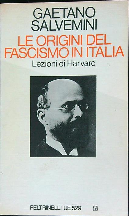 Le origini del fascismo in Italia. Lezioni di Harvard - Gaetano Salvemini - copertina