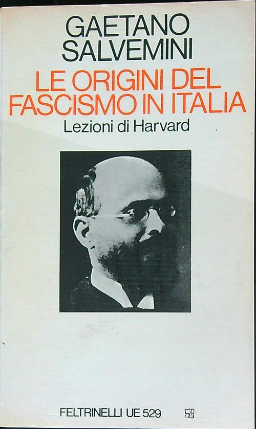 Le origini del fascismo in Italia. Lezioni di Harvard - Gaetano Salvemini - copertina