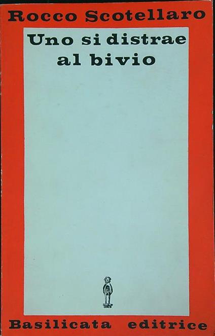 Uno si distrae al bivio - Rocco Scotellaro - copertina