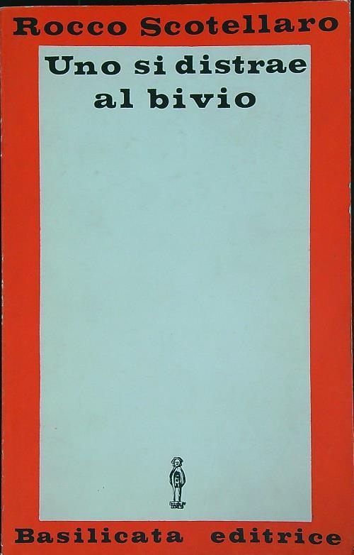 Uno si distrae al bivio - Rocco Scotellaro - copertina