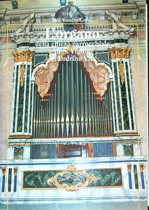 L' organo della chiesa parrocchiale di s. vigilio in lodrino V.T. - Sandro Gorni - copertina
