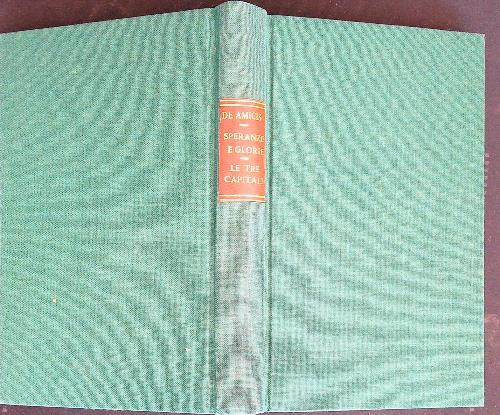 Speranze e Glorie: Le tre Capitali Torino - Firenze - Roma - Edmondo De Amicis - copertina