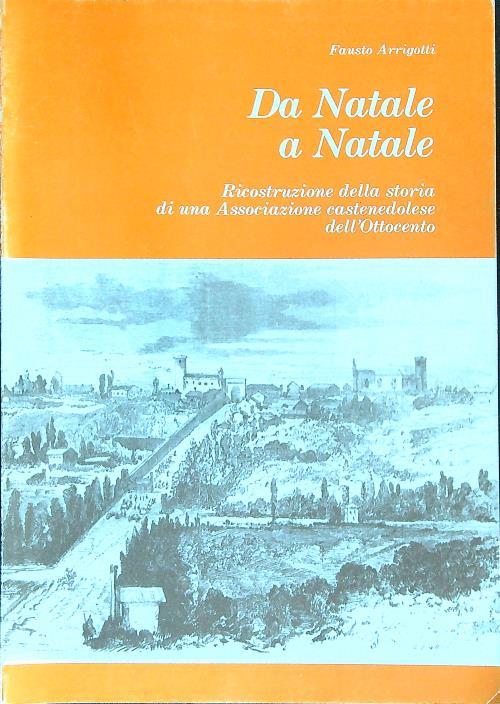 Da Natale a Natale ricostruzione della storia  - Fausto Arrigotti - copertina