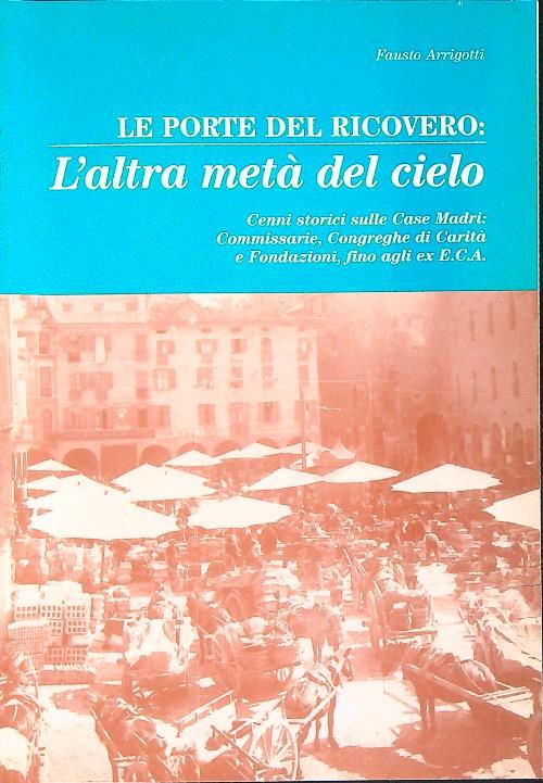 Le porte del ricovero: L'Altra metà del cielo - Fausto Arrigotti - copertina