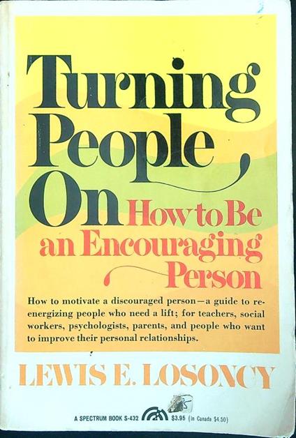 Turning People on: How to Be an Encouraging Person - Lewis Losoncy - copertina