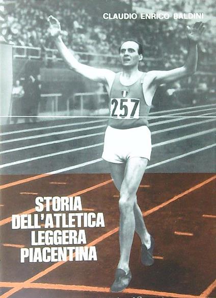 Storia dell'atletica leggera Piacentina - Claudio Enrico Baldini - copertina