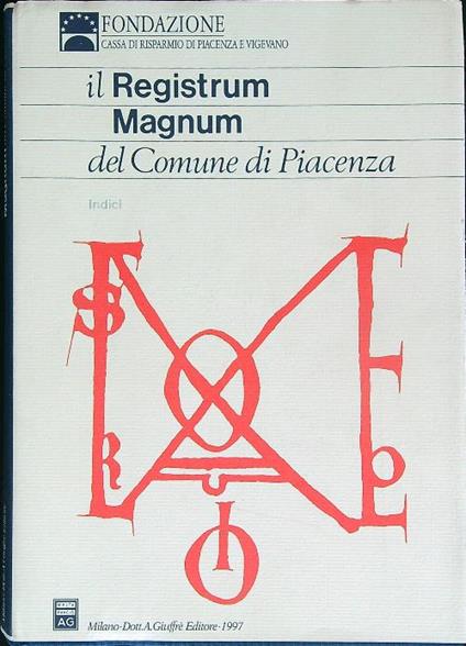 Il Registrum magnum del Comune di Piacenza. Indici - copertina