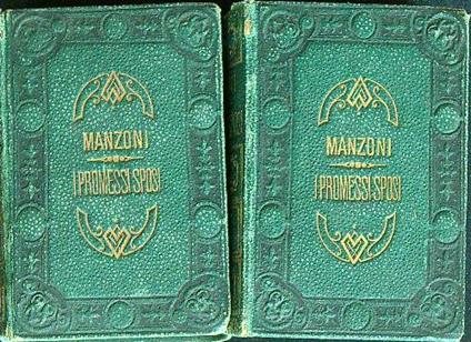 I promessi sposi. Storia milanese del secolo XVII. 2vv - Alessandro Manzoni - copertina