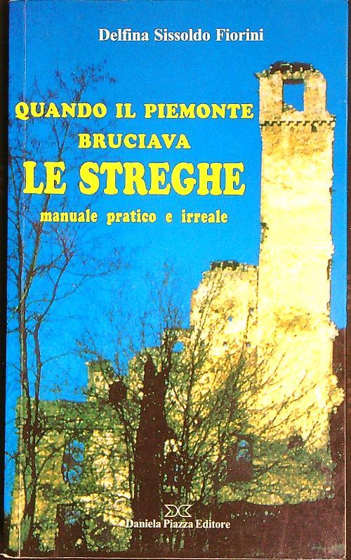 Quando il Piemonte bruciava le streghe  - Delfina Fiorini Sissoldo - copertina