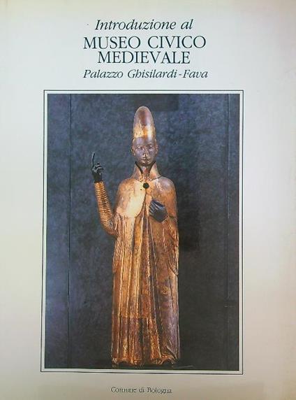 Introduzione al Museo Civico Medievale - Palazzo Ghisilardi-Fava - copertina