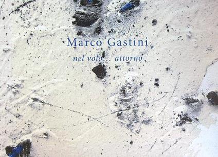 Marco Gastini nel volo... attorno - copertina
