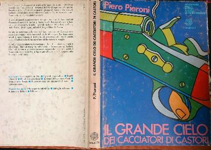 Il grande cielo dei cacciatori di castori   - Piero Pieroni - copertina