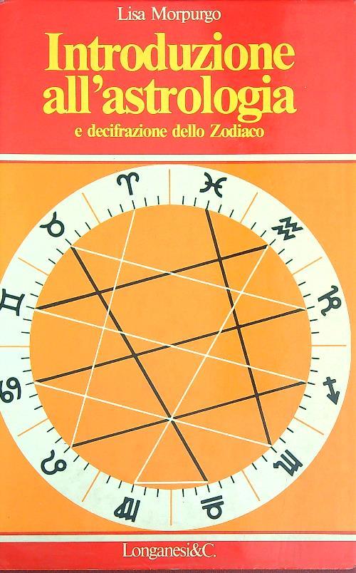 Introduzione all'astrologia e decifrazione dello zodiaco - Lisa Morpurgo - copertina